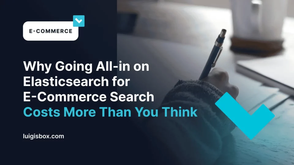 Perché puntare tutto su Elasticsearch per la ricerca e-commerce costa più di quanto pensi