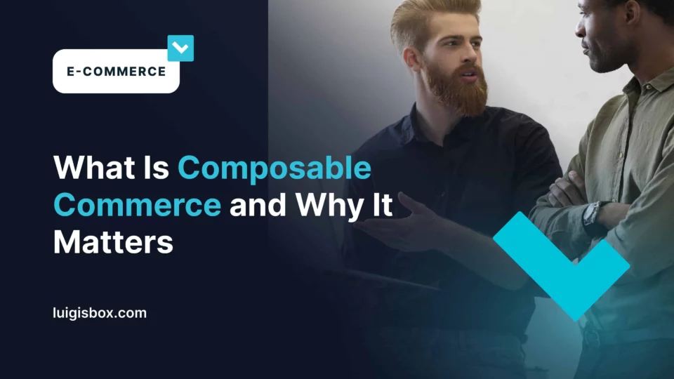 Composable commerce: che cos’è e perché è importante