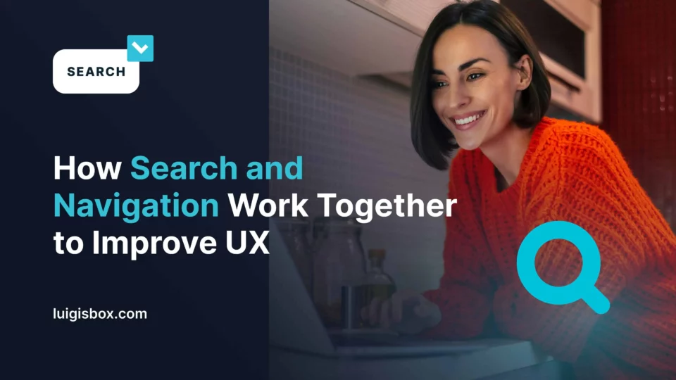 Come la ricerca e la navigazione lavorano insieme per migliorare l’UX