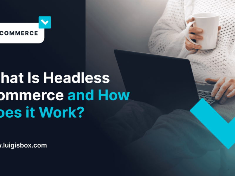 Che cos’è l’headless commerce e come funziona? Tutto quello che devi sapere nel 2023